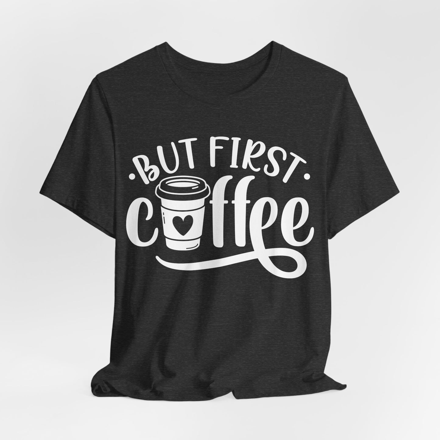 But First Coffee - Unisex Jersey Short Sleeve Tee