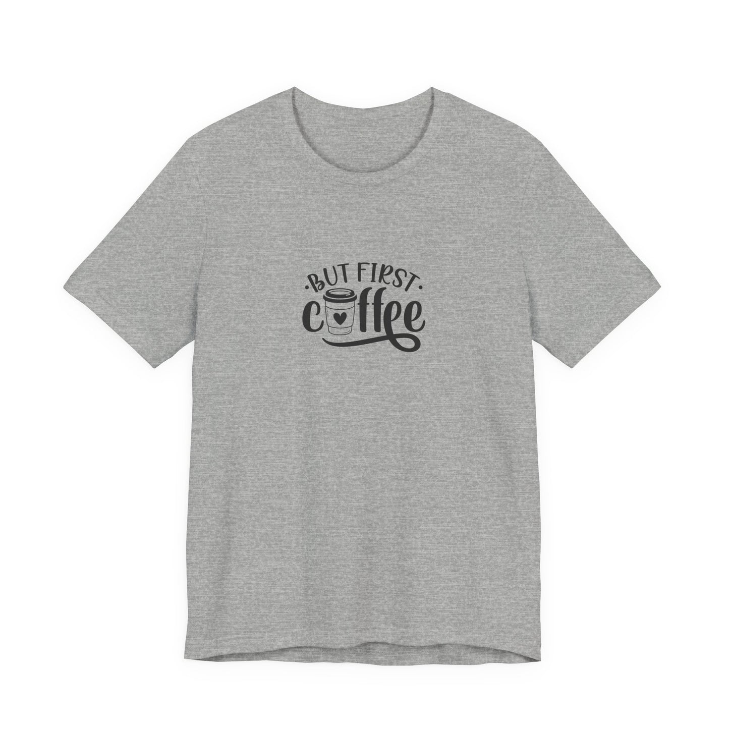 But First Coffee - Unisex Jersey Short Sleeve Tee