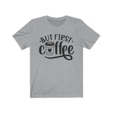 But First Coffee Tee - BUY 1, GET 1 50% OFF All T-Shirts