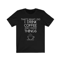 Drink Coffee & Know Things Tee - BUY 1, GET 1 50% OFF All T-Shirts