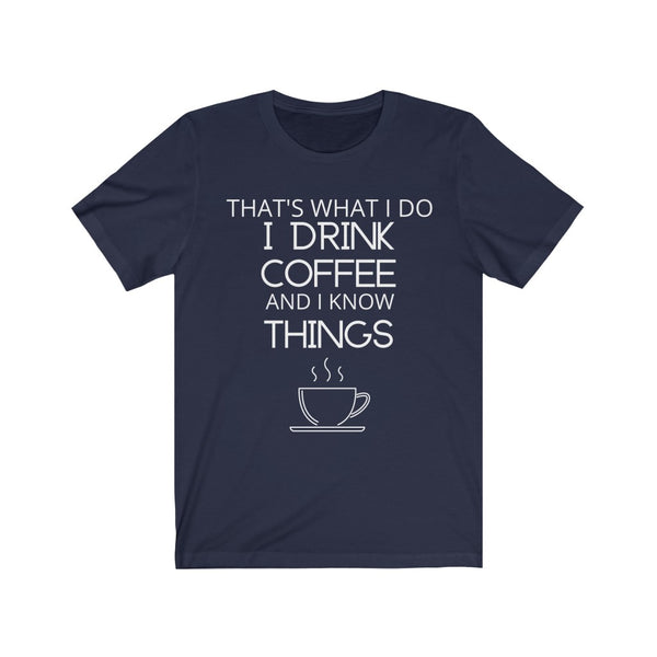 Drink Coffee & Know Things Tee - BUY 1, GET 1 50% OFF All T-Shirts